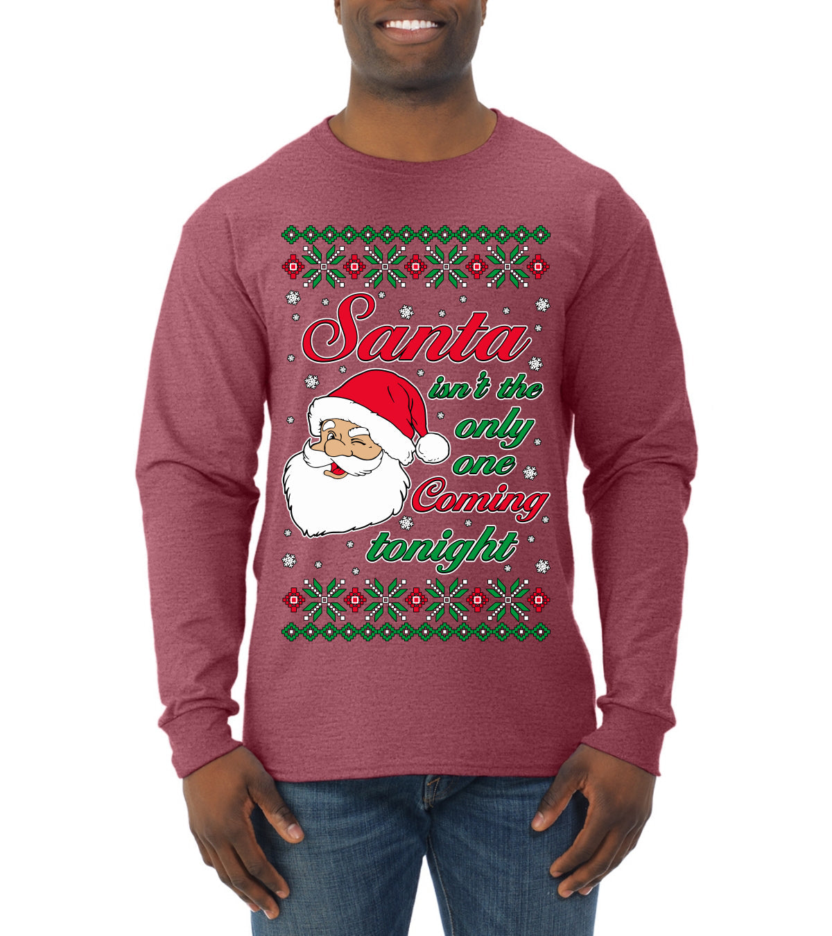 Naughty Santa Isn't The Only One Coming Tonight Ugly Christmas Sweater Mens Long Sleeve Shirt
