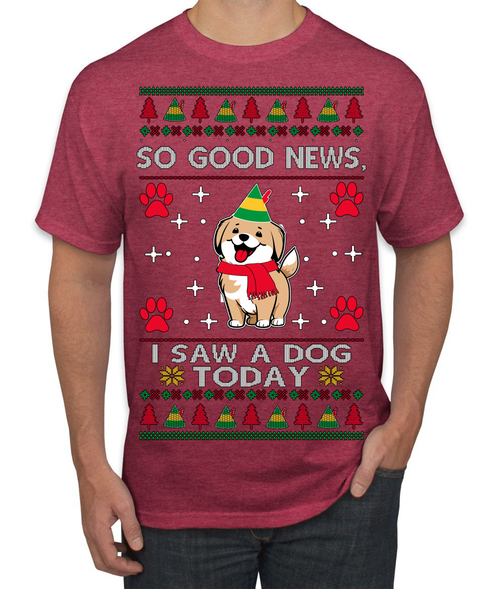 Good News I Saw a Dog Today Funny Ugly Christmas Sweater Men's T-Shirt