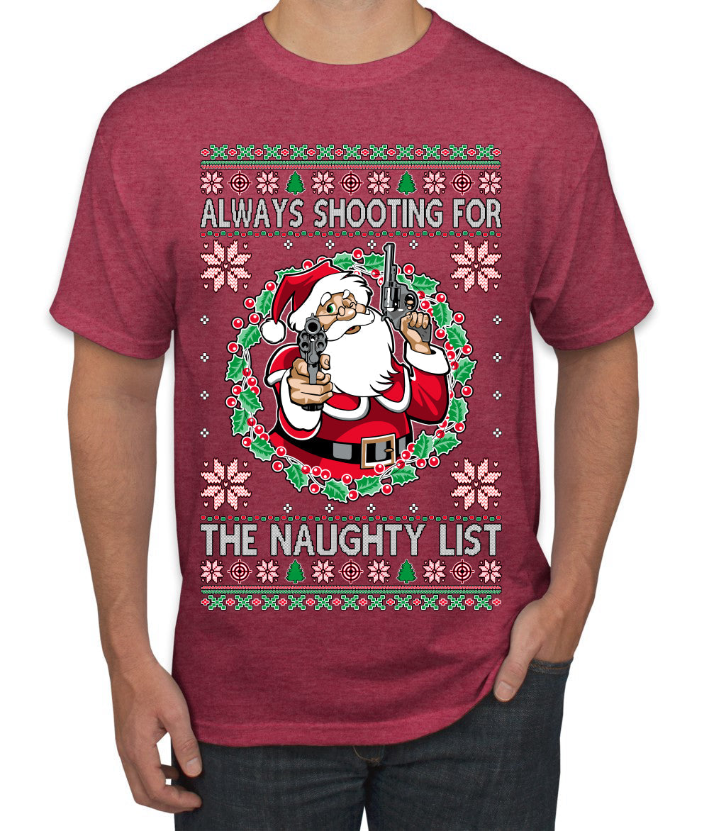 Always Shooting For The Naughty List Ugly Christmas Sweater Men's T-Shirt