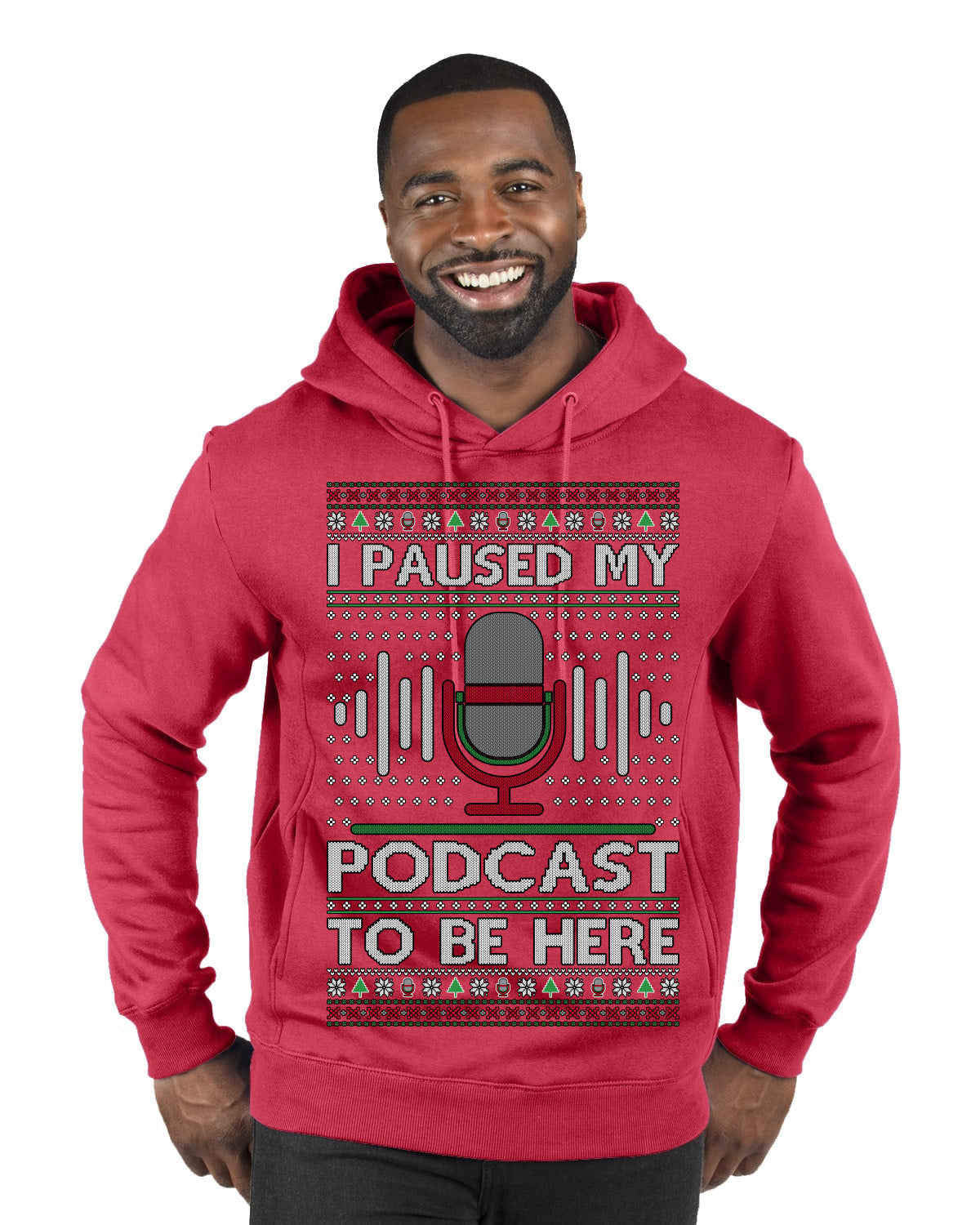 I Paused My Podcast to Be Here Funny Podcasting Ugly Christmas Sweater Premium Graphic Hoodie Sweatshirt