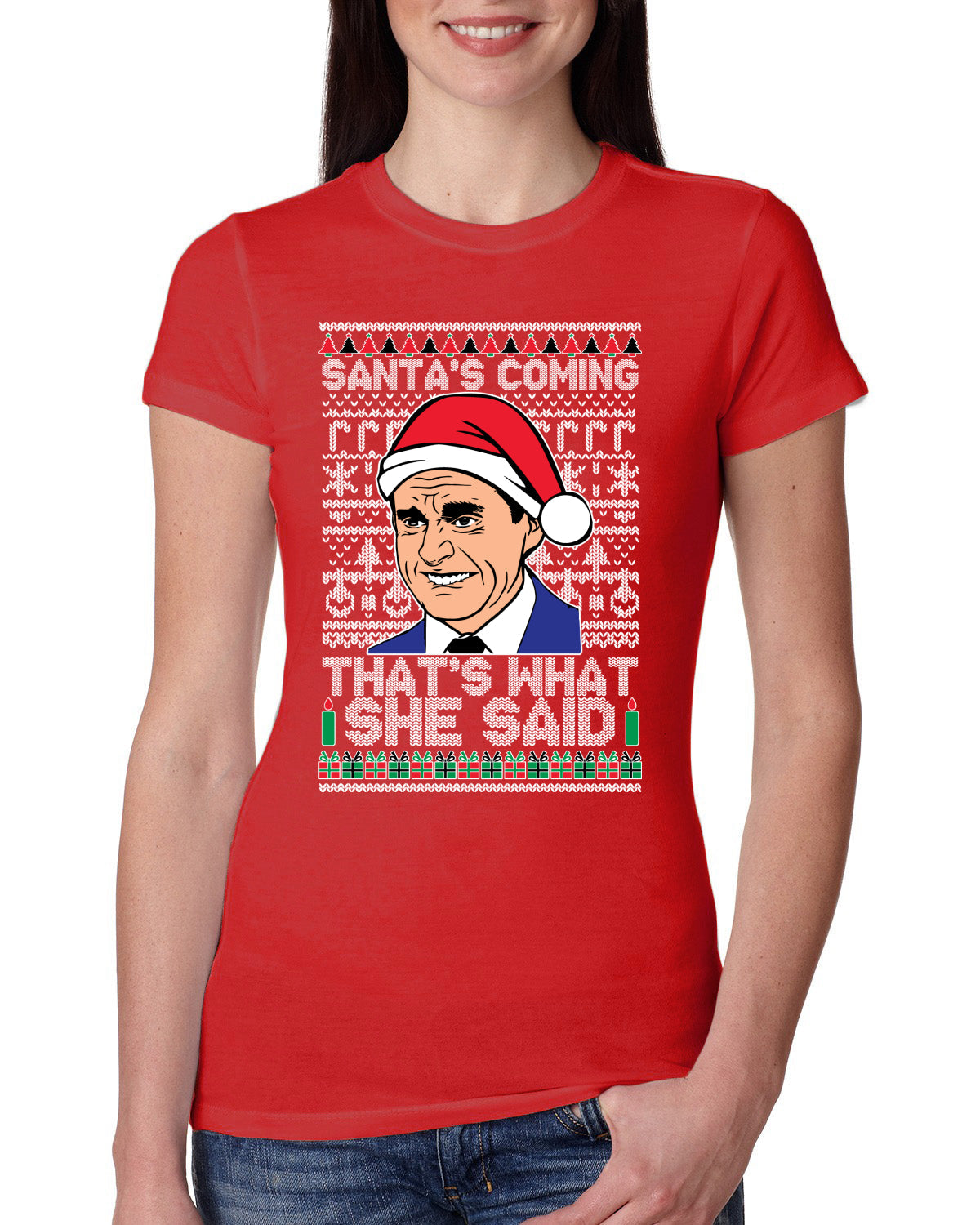 Santas Coming That's What She Said Michael Scott Ugly Christmas Sweater Womens Slim Fit Junior Tee