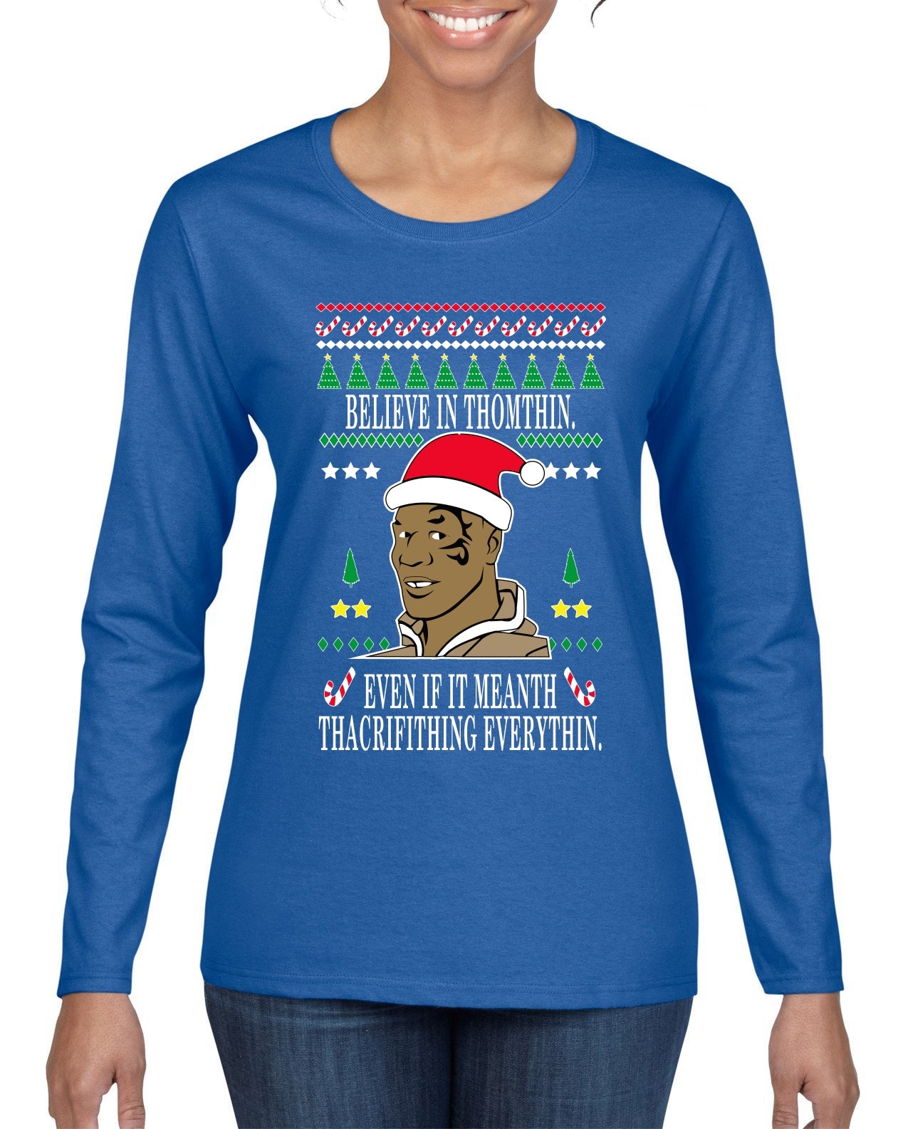 Lisp Believe In Thomthin Thacrifithing Everythin Ugly Christmas Sweater Womens Graphic Long Sleeve T-Shirt
