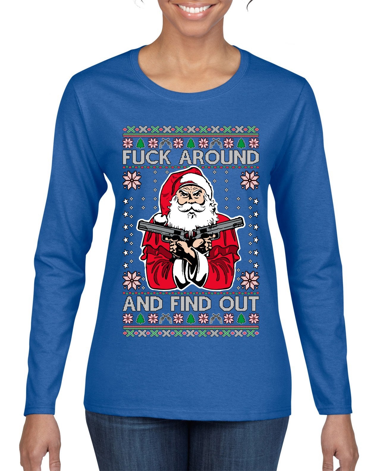 F Around And Find Out Santa Ugly Christmas Sweater Womens Graphic Long Sleeve T-Shirt