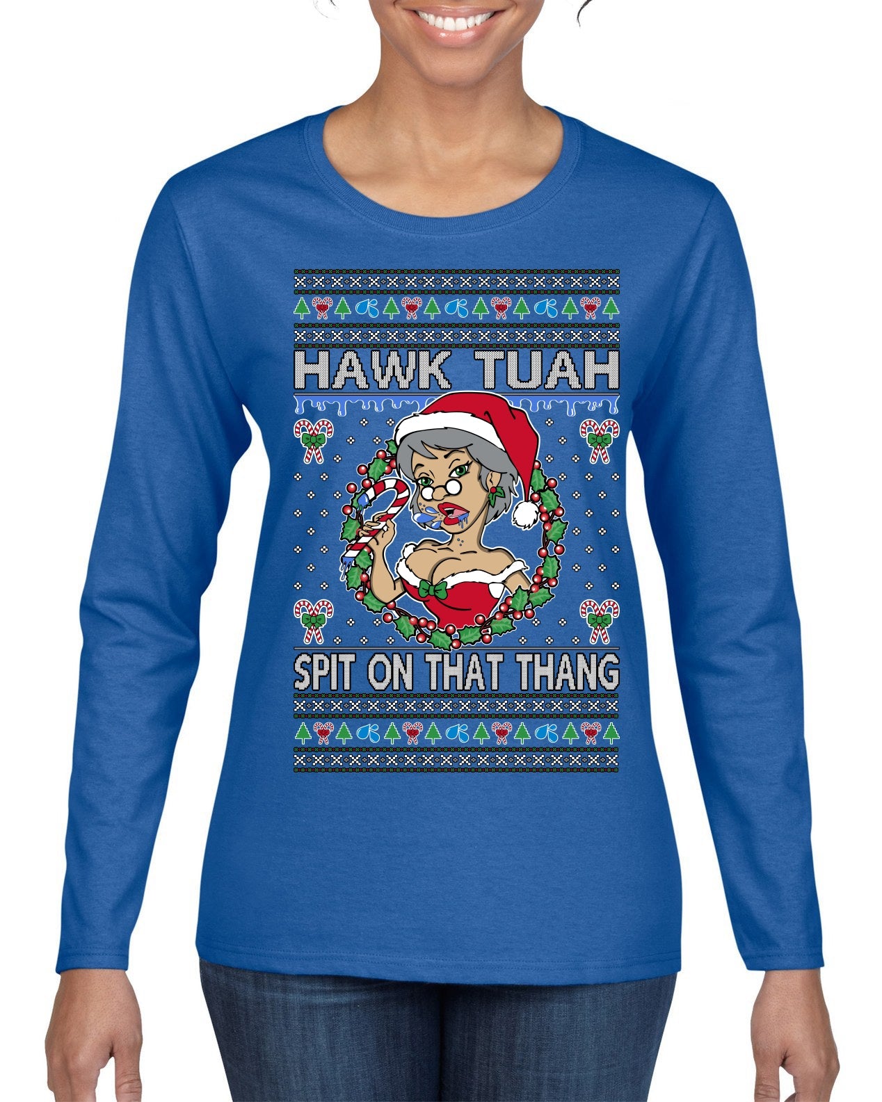 Hawk Tuah Spit On That Thang Mrs Claus Funny Meme Ugly Christmas Sweater Womens Graphic Long Sleeve T-Shirt