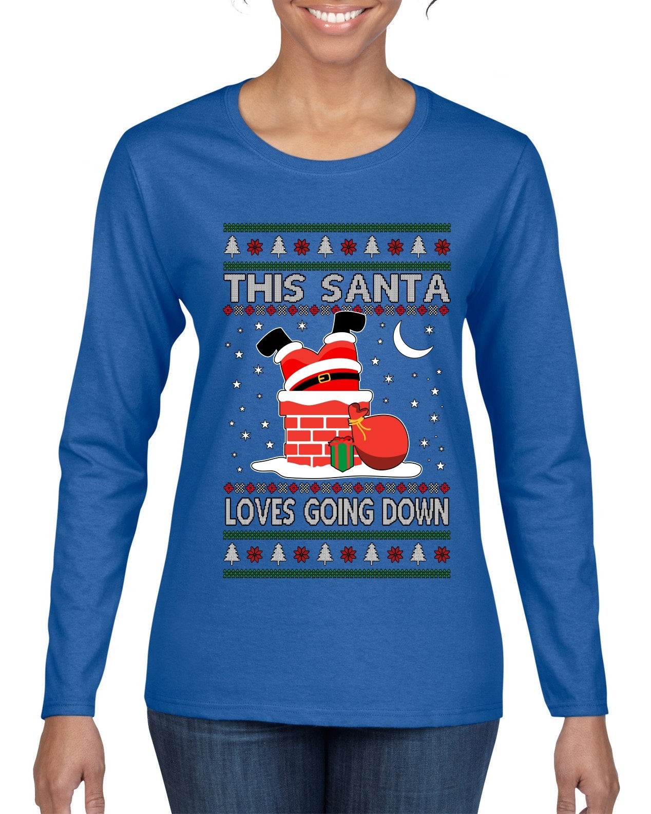 This Santa Loves going down, Funny dirty Humor, Ugly Christmas Sweater Womens Graphic Long Sleeve T-Shirt