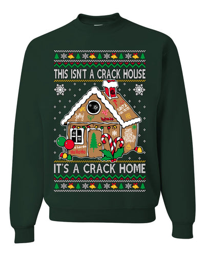 Gingerbread Not A Crack House It's A Crack Home Ugly Christmas Sweater Unisex Crewneck Sweatshirt