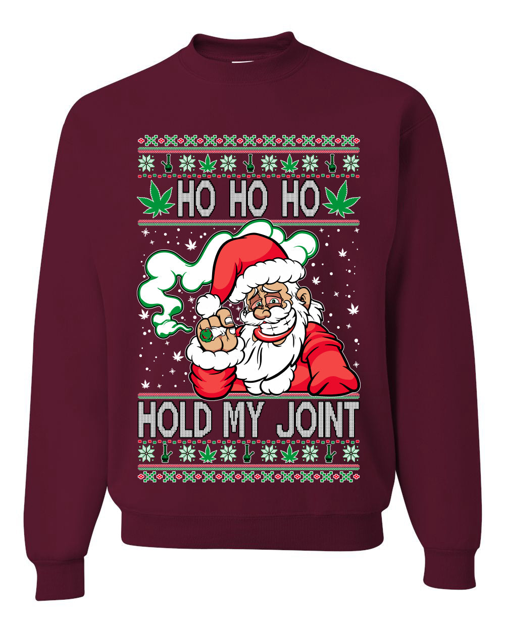 Ho Ho Ho Hold My Joint Weed Santa Smoking Ugly Christmas Sweater Unisex Crewneck Graphic Sweatshirt