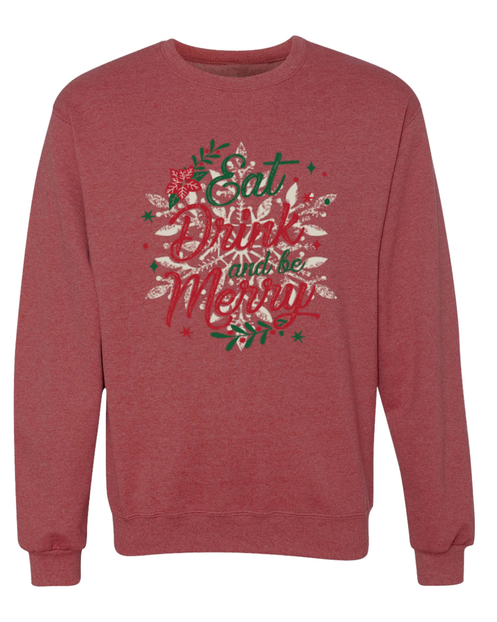 Eat Drink and Be Merry, Christmas Holiday Design Unisex Christmas Sweater, Crewneck Sweatshirts