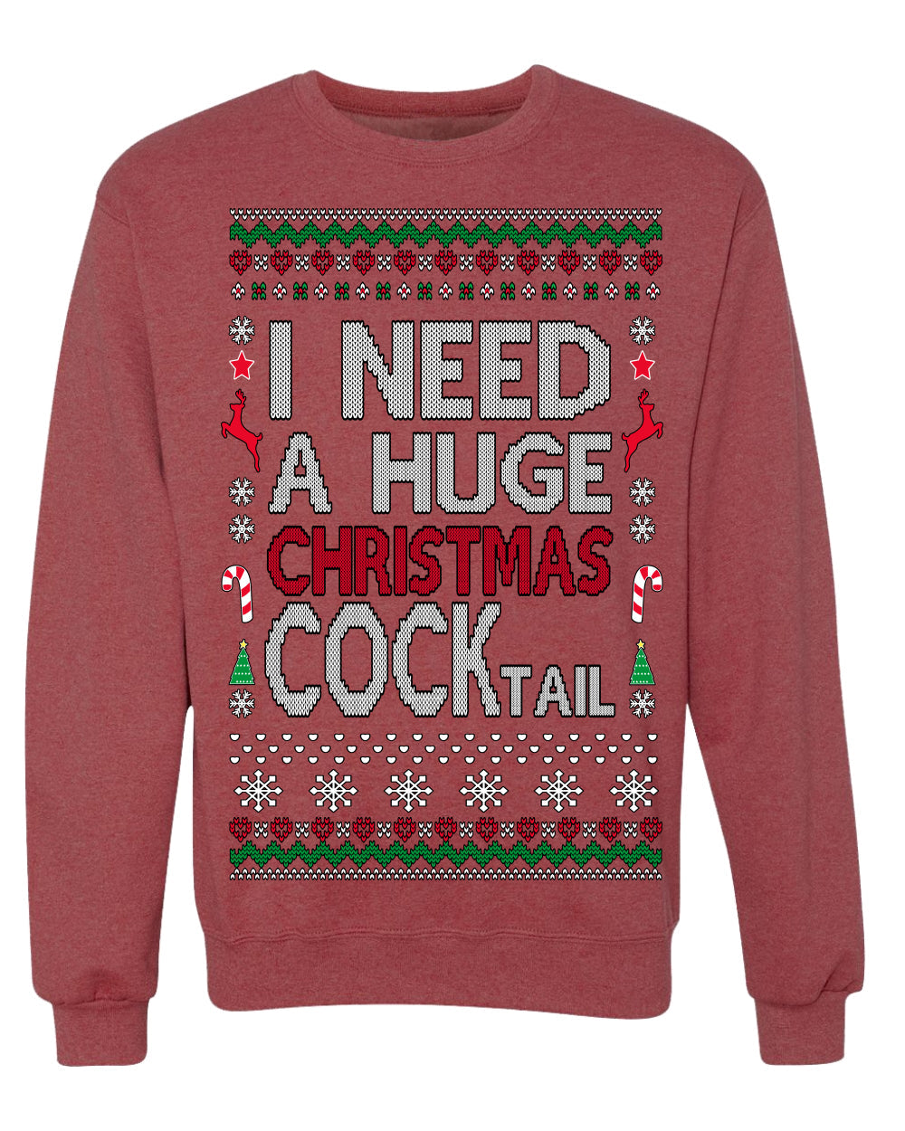 I Need a Huge Christmas Cocktail Funny Dirty Joke Drinking Ugly Christmas Sweater Crewneck Sweatshirt