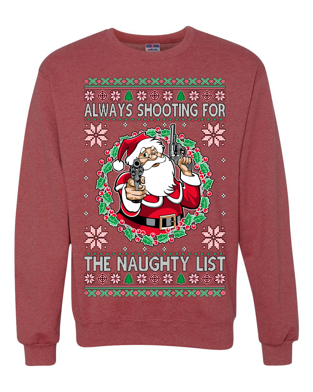 Always Shooting For The Naughty List Ugly Christmas Sweater Unisex Crewneck Sweatshirt
