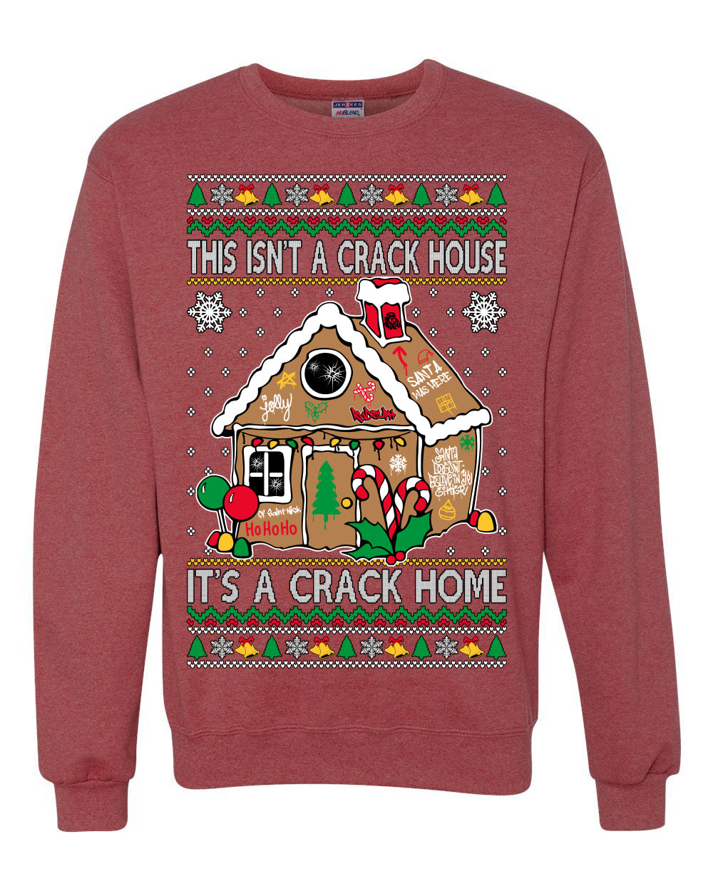 Gingerbread Not A Crack House It's A Crack Home Ugly Christmas Sweater Unisex Crewneck Sweatshirt