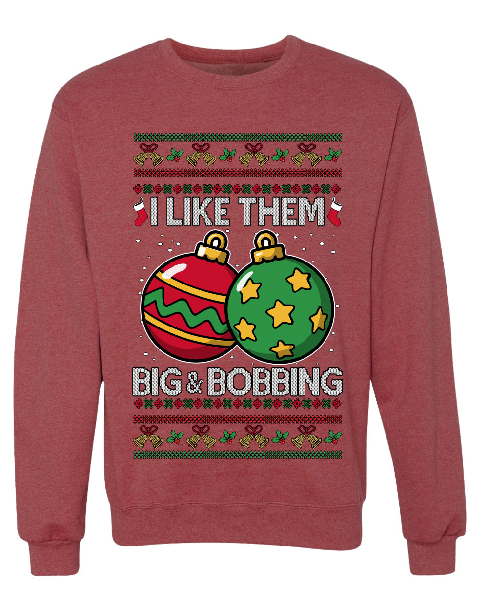 Big and Bobbing, Funny Unisex Ugly Christmas Sweater Crewneck Sweatshirts