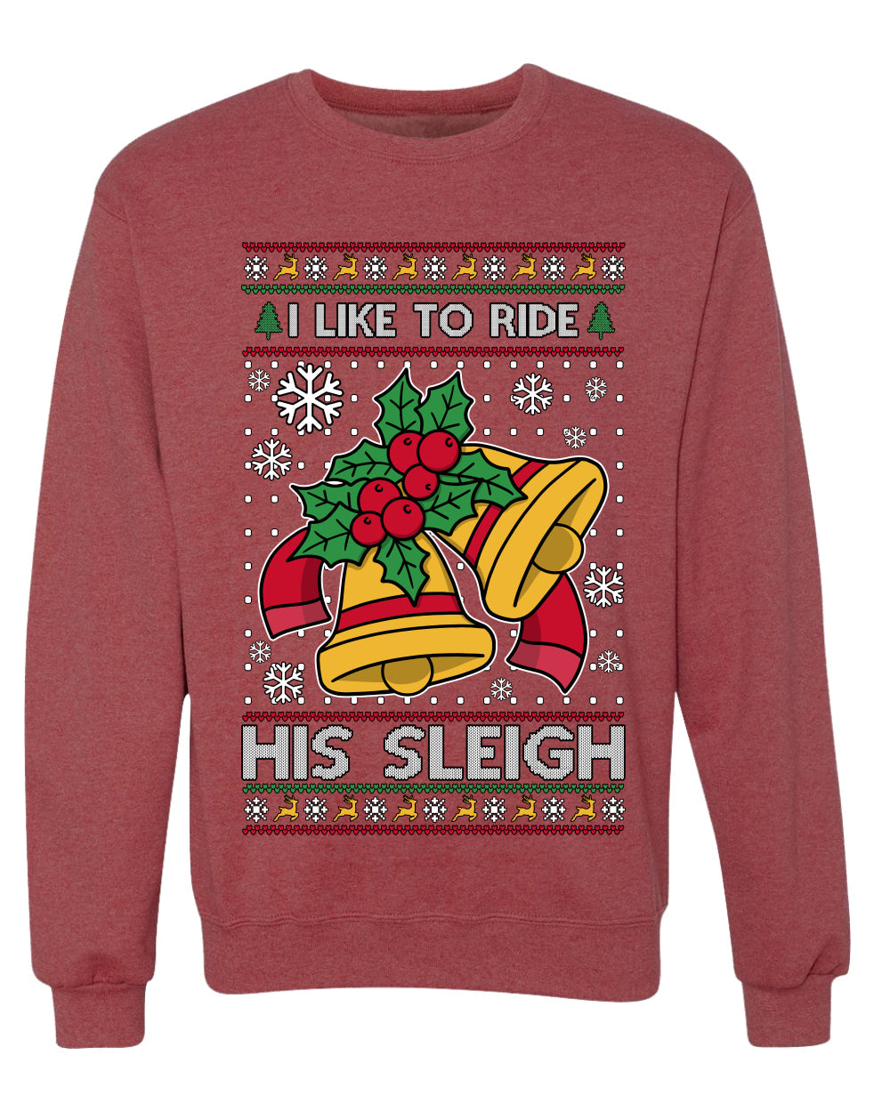 I Like To Ride His Sleigh, Unisex Ugly Christmas Sweater, Crewneck Sweatshirts