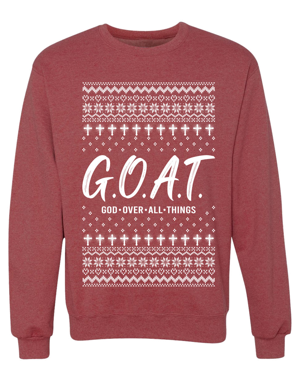 G.O.A.T. God Over All Things, Unisex Ugly Christmas Sweater Crewneck Sweatshirts