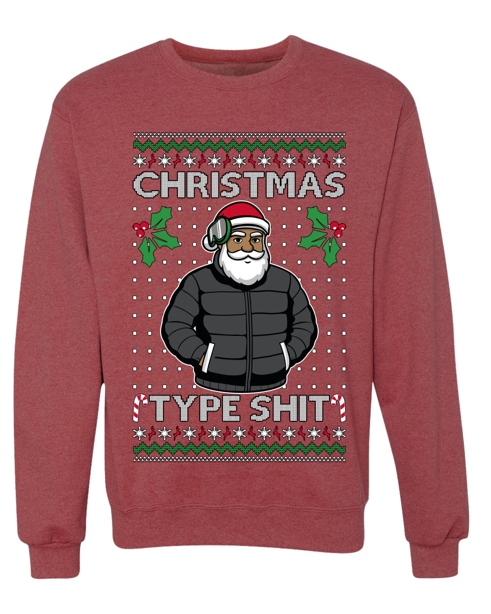 Santa Christmas Type Shit, Unisex Ugly Christmas Sweater Crewneck Sweatshirts