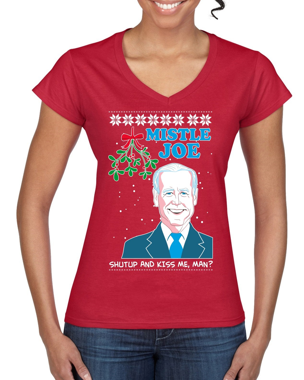 Mistle Joe Shut Up And Kiss Me Man Biden Ugly Christmas Sweater Women’s Standard V-Neck Tee