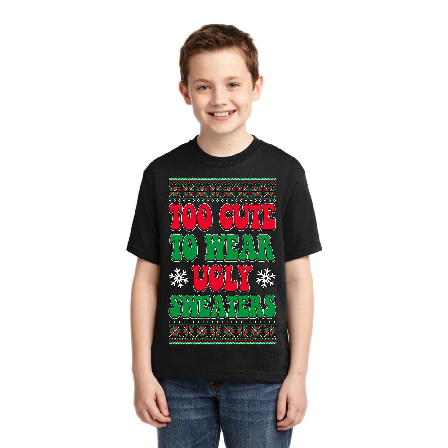 Too Cute For Ugly Sweaters Christmas Unisex Boys Girls Graphic Youth T-Shirt