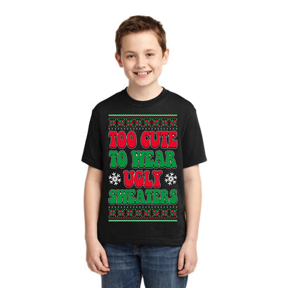 Too Cute For Ugly Sweaters Christmas Unisex Boys Girls Graphic Youth T-Shirt