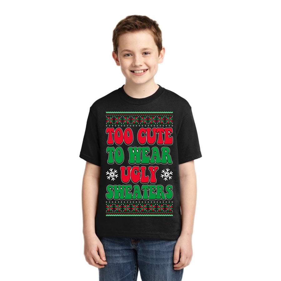 Too Cute For Ugly Sweaters Christmas Unisex Boys Girls Graphic Youth T-Shirt