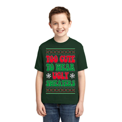 Too Cute For Ugly Sweaters Christmas Unisex Boys Girls Graphic Youth T-Shirt