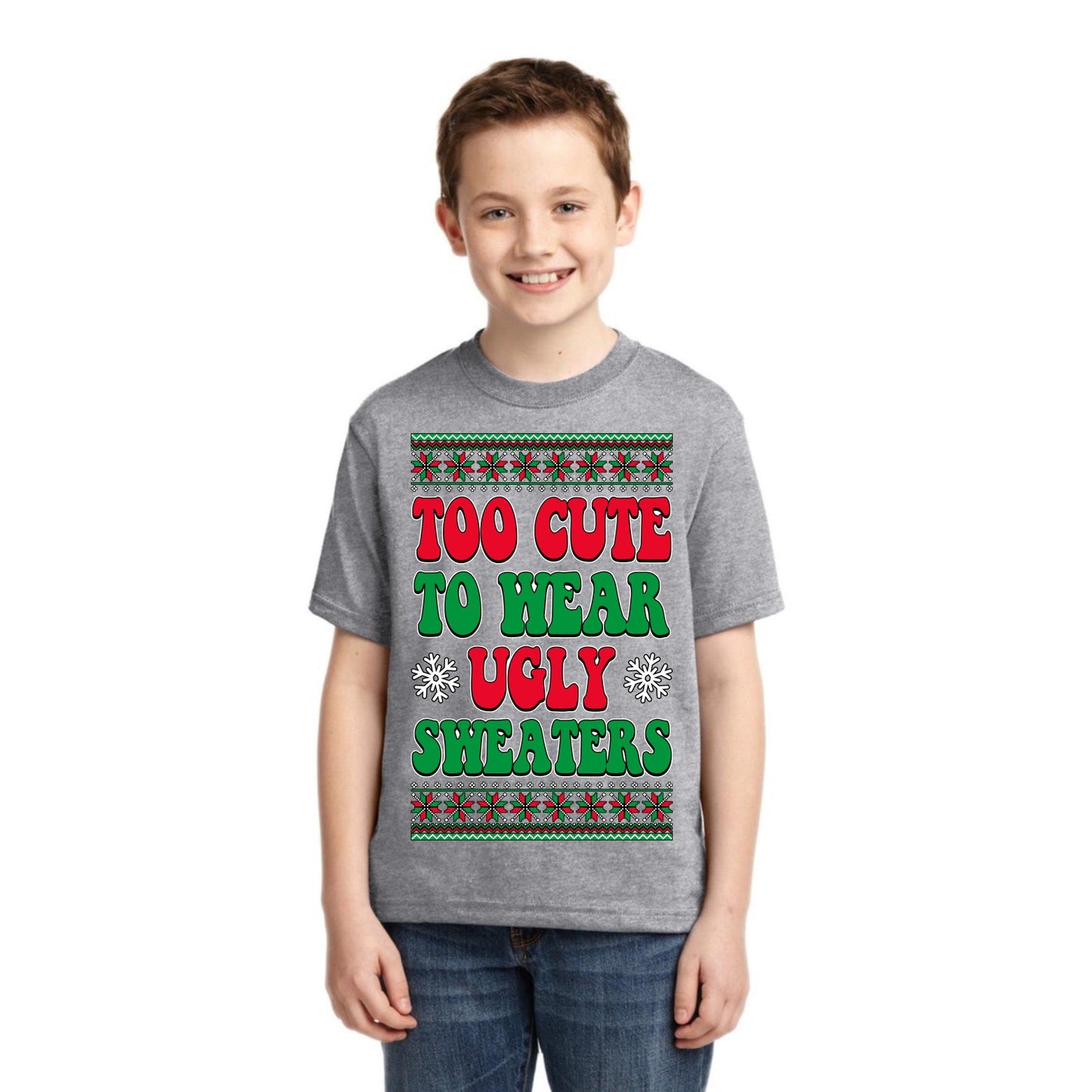 Too Cute For Ugly Sweaters Christmas Unisex Boys Girls Graphic Youth T-Shirt