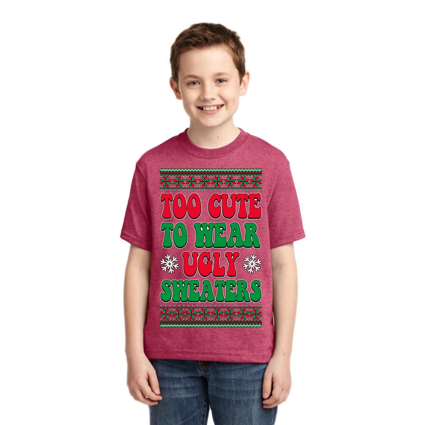 Too Cute For Ugly Sweaters Christmas Unisex Boys Girls Graphic Youth T-Shirt