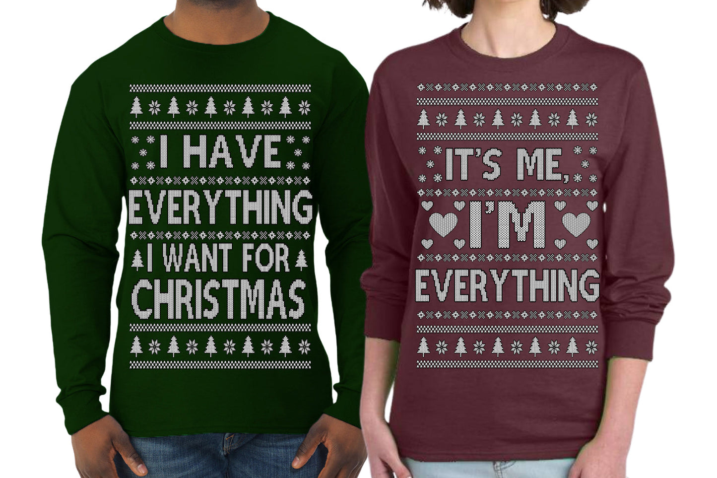 I Have Everything I Want for Christmas I'm Everything Couple Shirt Girlfriend Boyfriend Gift His and Hers Matching Ugly Christmas Couple Long Sleeve Shirt