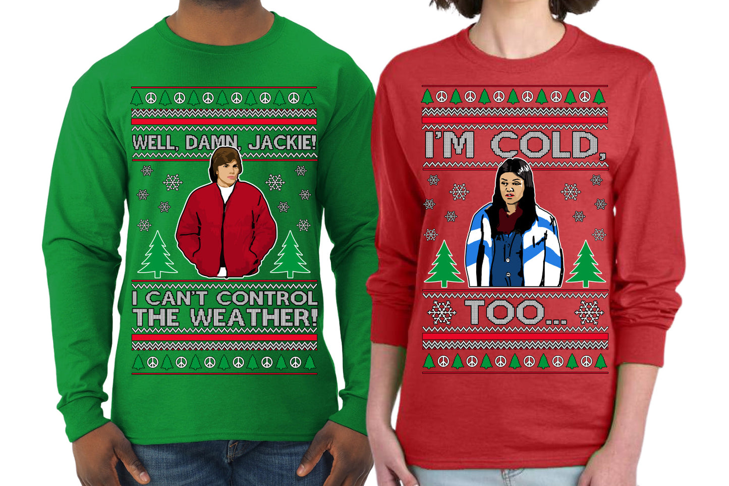 Damn Jackie I Can't Control the Weather, I'm Cold Too Funny Shirt Girlfriend Boyfriend Gift His and Hers Matching Ugly Christmas Couple Long Sleeve Shirt