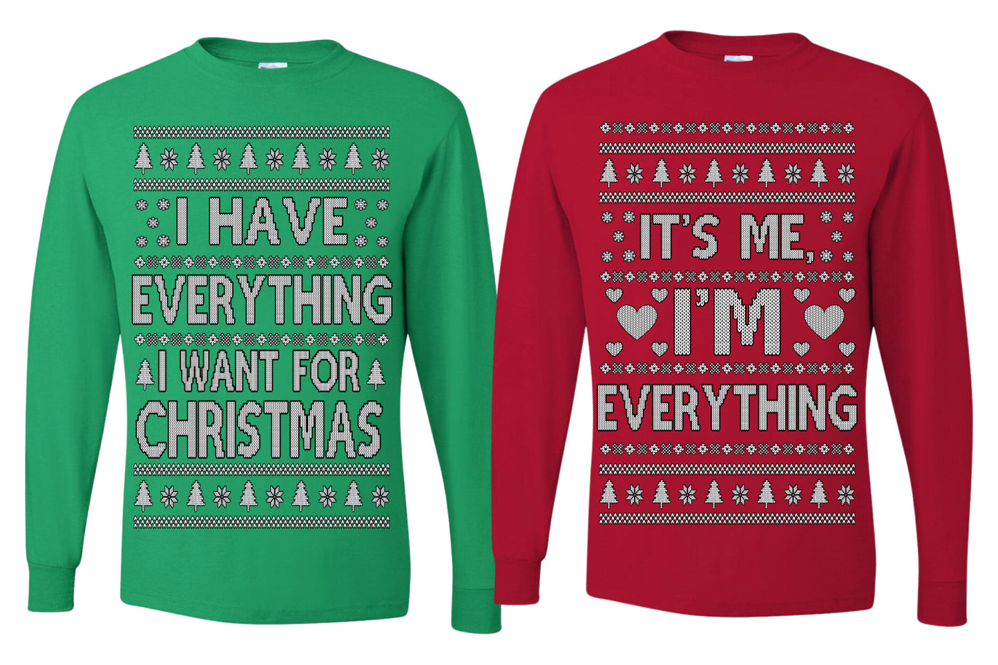I Have Everything I Want for Christmas I'm Everything Couple Shirt Girlfriend Boyfriend Gift His and Hers Matching Ugly Christmas Couple Long Sleeve Shirt