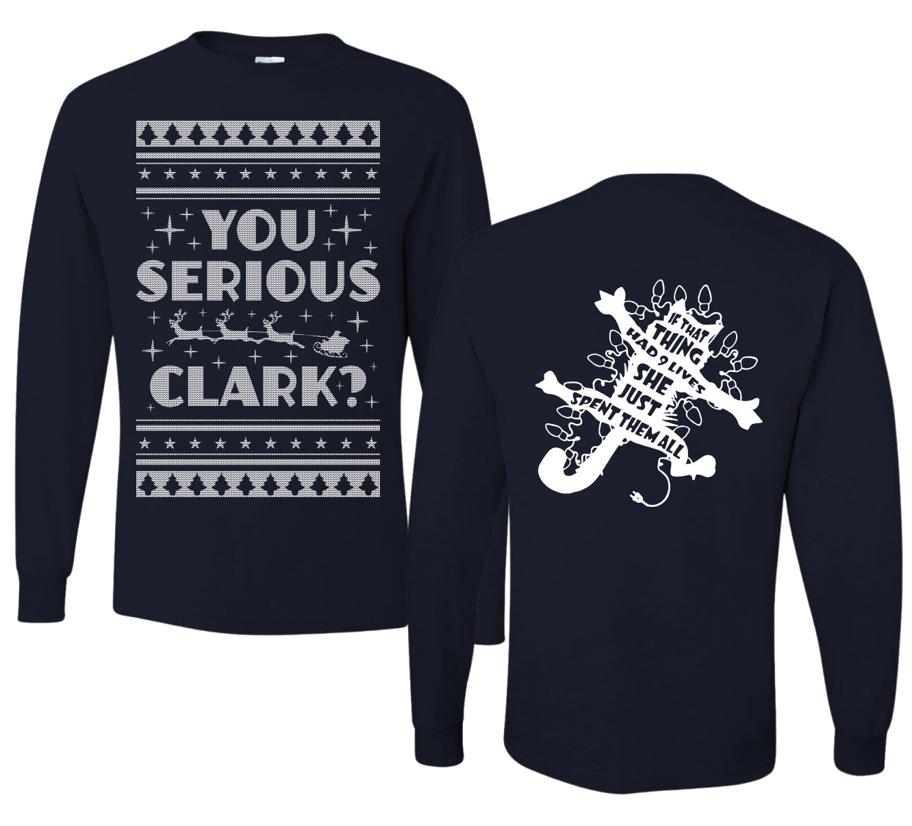 You Serious Clark Christmas Vacation Movie  Ugly Christmas Front and Back Sweater Mens Long Sleeve Shirt