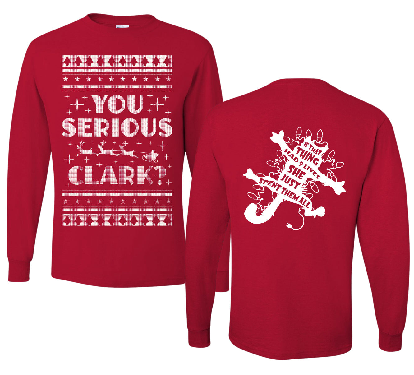 You Serious Clark Christmas Vacation Movie  Ugly Christmas Front and Back Sweater Mens Long Sleeve Shirt