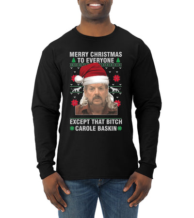 Merry Christmas to Everyone Except Carole Baskin Ugly Christmas Sweater Mens Long Sleeve Shirt