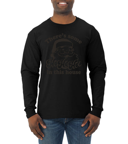 Theres some Ho Ho Ho in this House Ugly Christmas Sweater Mens Long Sleeve Shirt