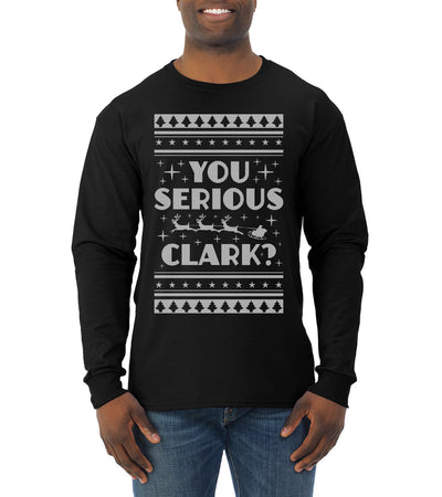 You Serious Clark Christmas Vacation Movie Ugly Christmas Sweater Mens Long Sleeve Shirt