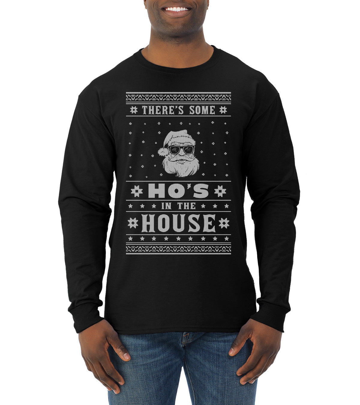 Theres Some Hos in the House Santa Ugly Christmas Sweater Mens Long Sleeve Shirt