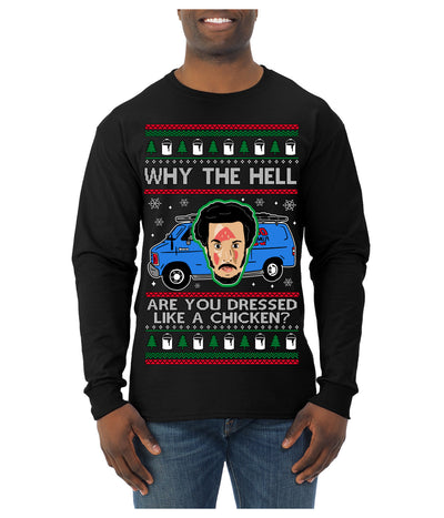 Why the Hell are You Dressed Like a Chicken? Funny Movie Ugly Christmas Sweater Mens Long Sleeve Shirt
