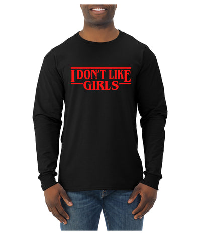 I Don't Like Girls Parody Sweater, Unisex Mens Long Sleeve Shirt