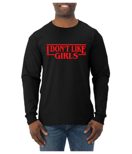 I Don't Like Girls Parody Sweater, Unisex Mens Long Sleeve Shirt