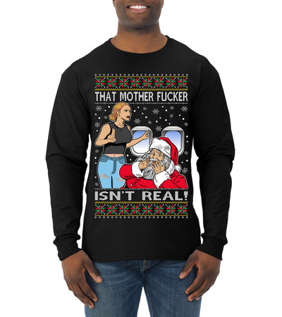That Santa Mother F Isn't Real Ugly Christmas Sweater Mens Long Sleeve Shirt