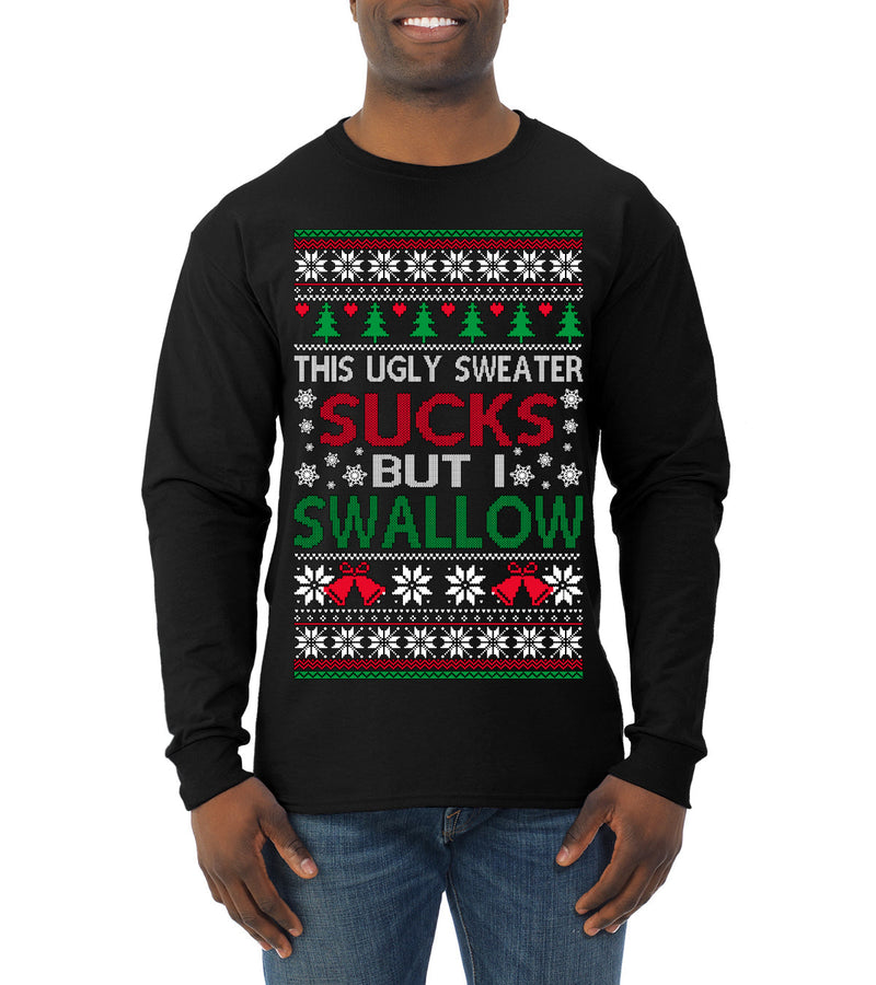 This Ugly Sweater Sucks But I Swallow Ugly Christmas Sweater Mens Long Sleeve Shirt
