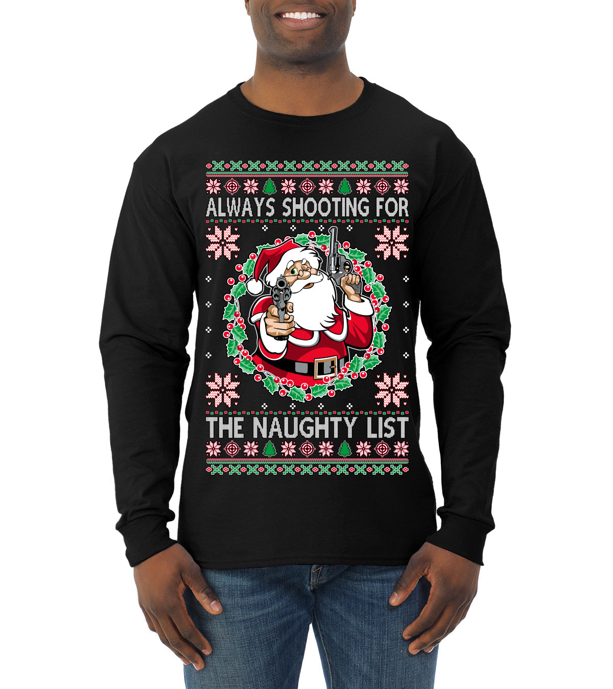 Always Shooting For The Naughty List Ugly Christmas Sweater Mens Long Sleeve Shirt