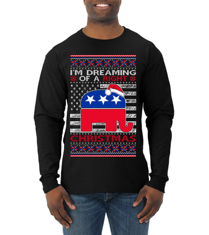 I'm Dreaming Of A Right Christmas Republican GOP  Ugly Christmas Sweater Mens Long Sleeve Shirt