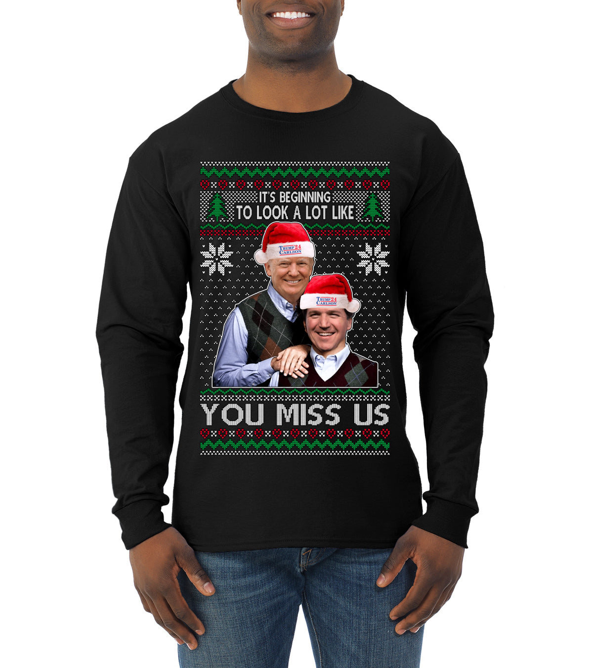Beginning To Look Like You Miss Us Trump Carlson 24 Ugly Christmas Sweater Mens Long Sleeve Shirt