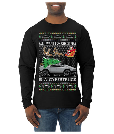 All I Want for Christmas is a Cybertruck Funny Tech Ugly Christmas Sweater Mens Long Sleeve Shirt
