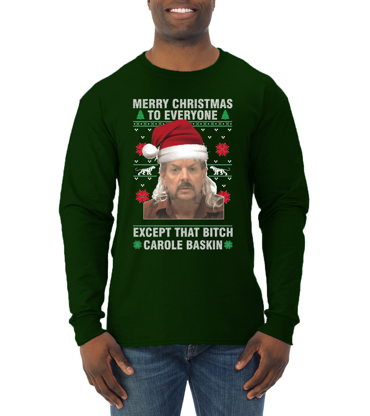 Merry Christmas to Everyone Except Carole Baskin Ugly Christmas Sweater Mens Long Sleeve Shirt