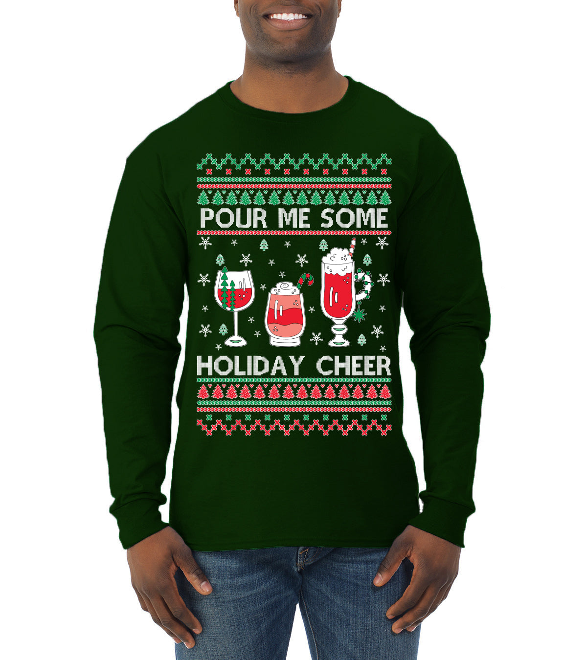 Pour Me Some Holiday Cheer Ugly Christmas Sweater Mens Long Sleeve Shirt