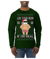 Ask Your Mom If I'm Real Funny, Funny Dirty Inappropriate Censored Santa Claus Ugly Christmas Sweater Mens Long Sleeve Shirt