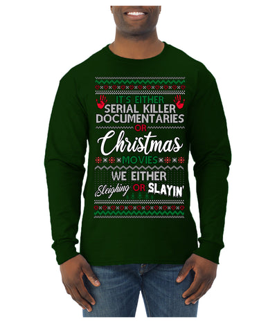 Serial Killer Docs or Christmas Movies Slaying Sleighing Ugly Christmas Sweater Mens Long Sleeve Shirt