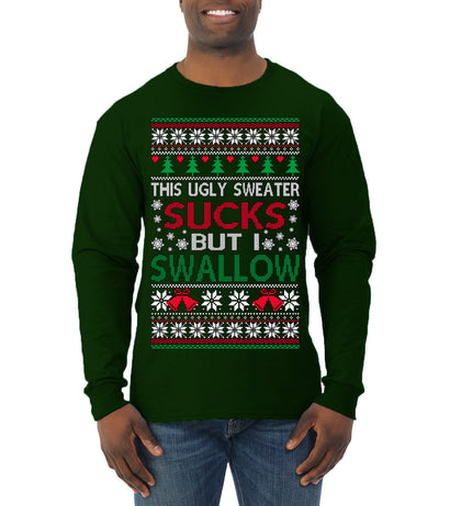 This Ugly Sweater Sucks But I Swallow Ugly Christmas Sweater Mens Long Sleeve Shirt