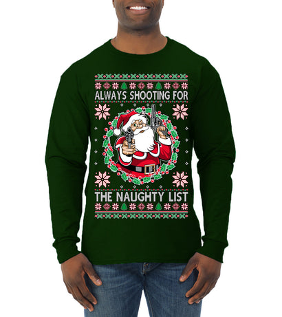 Always Shooting For The Naughty List Ugly Christmas Sweater Mens Long Sleeve Shirt